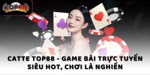 Catte Top88 - Game bài trực tuyến siêu hot, chơi là nghiền